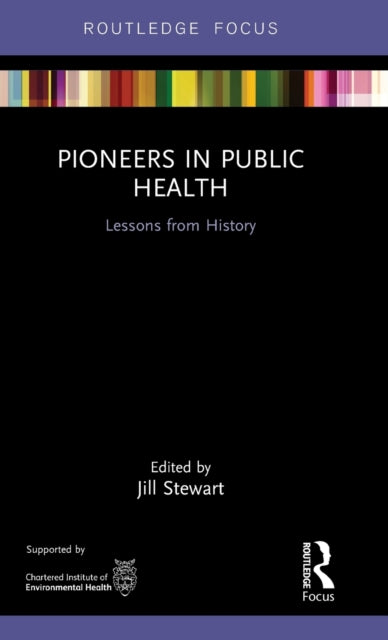 Book cover of: Pioneers in Public Health. By: Jill Stewart