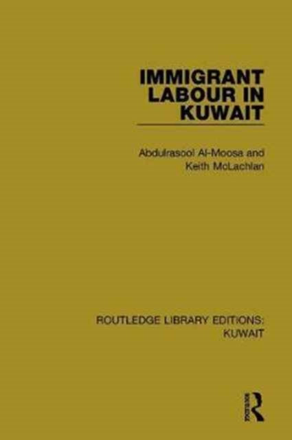Book cover of: Immigrant Labour in Kuwait. By: Abdulrasool Al-Moosa