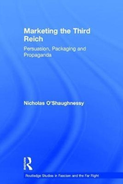 Book cover of: Marketing the Third Reich. By: Nicholas O'Shaughnessy