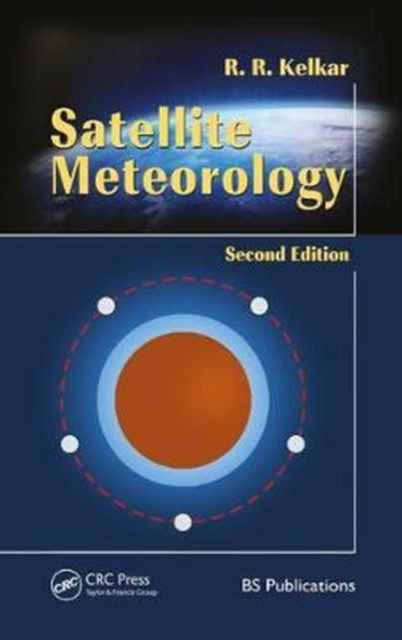 Book cover of: Satellite Meteorology, Second Edition. By: R. R. Kelkar