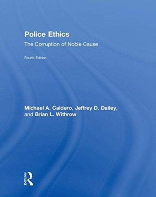 Book cover of: Police Ethics. By: Michael A. Caldero