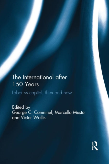 Book cover of: International after 150 Years. By: George C. Comninel