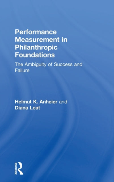 Book cover of: Performance Measurement in Philanthropic Foundations. By: Helmut Anheier