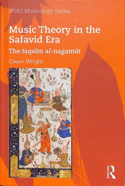 Book cover of: Music Theory in the Safavid Era. By: Owen Wright