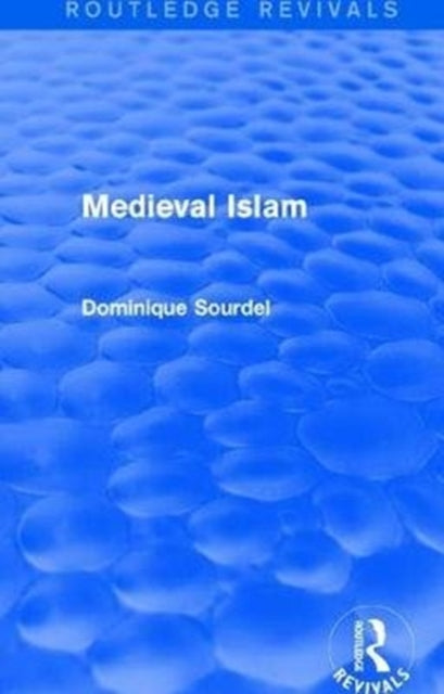 Book cover of: Routledge Revivals: Medieval Islam (1979). By: Dominique Sourdel
