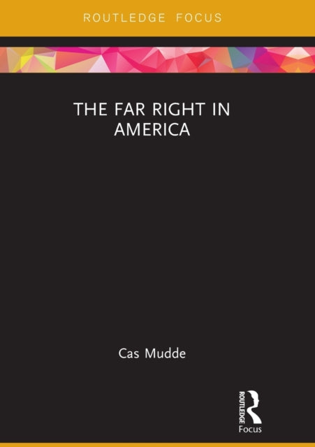 Book cover of: Far Right in America. By: Cas Mudde