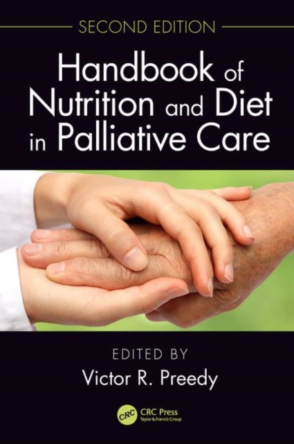 Book cover of: Handbook of Nutrition and Diet in Palliative Care, Second Edition. By: Victor R. Preedy