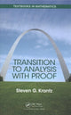 Book cover of: Transition to Analysis with Proof. By: Steven Krantz