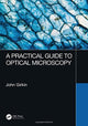 Book cover of: Practical Guide to Optical Microscopy. By: John Girkin