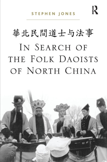 Book cover of: In Search of the Folk Daoists of North China. By: Stephen Jones