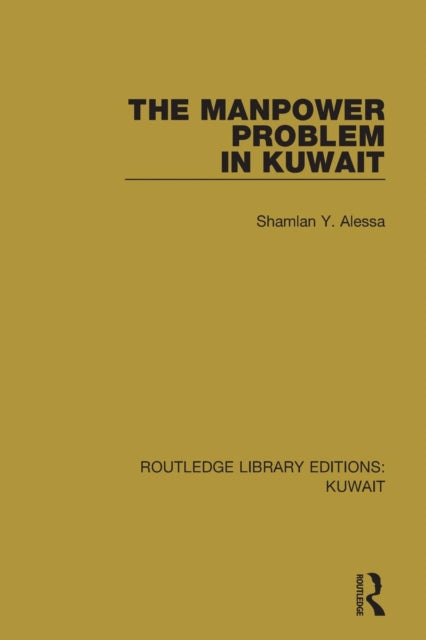 Book cover of: Manpower Problem in Kuwait. By: Shamlan Y. Alessa