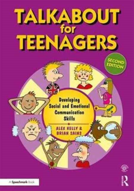 Talkabout for Teenagers, Developing Social and Emotional Communication Skills 9781138065789 Alex Kelly