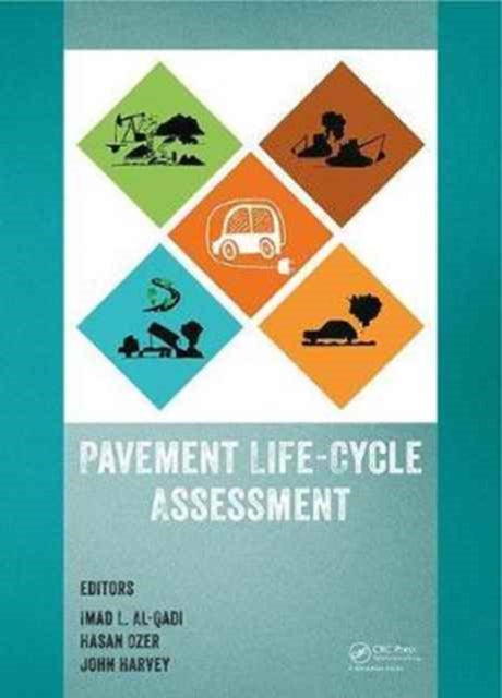 Book cover of: Pavement Life-Cycle Assessment. By: Imad L. Al-Qadi
