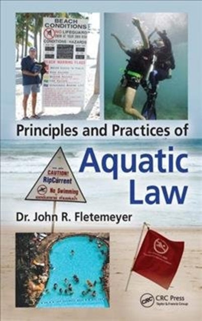 Book cover of: Principles and Practices of Aquatic Law. By: John Robert Fletemeyer