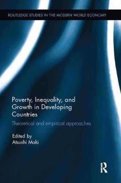 Book cover of: Poverty, Inequality and Growth in Developing Countries. By: Atsushi Maki