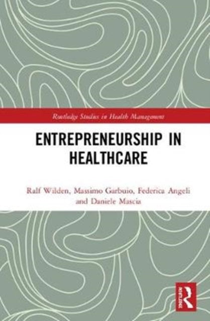 Book cover of: Entrepreneurship in Healthcare. By: Massimo Garbuio