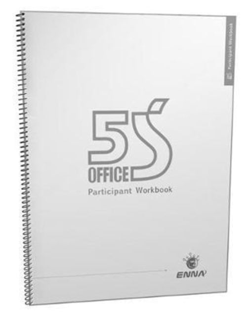 Book cover of: 5S Office Version 1 Participant Workbook. By: Enna (Firm) Staff