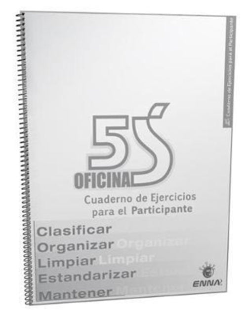 Book cover of: 5S Office Participant Workbook (Spanish). By: Enna