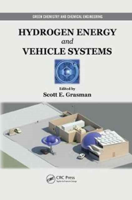 Book cover of: Hydrogen Energy and Vehicle Systems. By: Scott E. Grasman