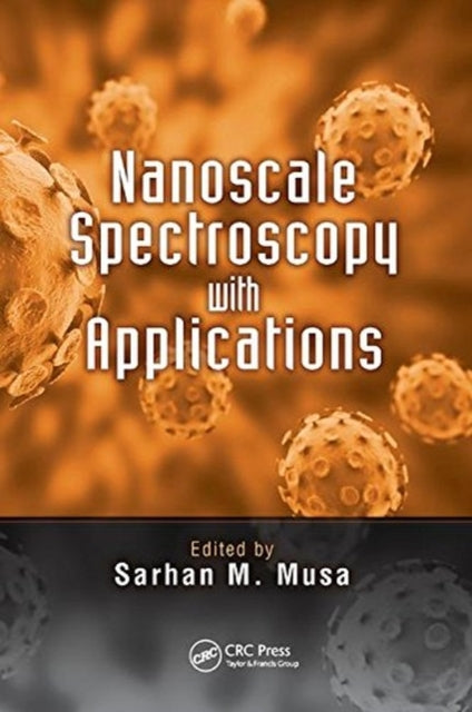 Book cover of: Nanoscale Spectroscopy with Applications. By: Sarhan M. Musa