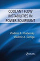 Book cover of: Coolant Flow Instabilities in Power Equipment. By: Vladimir B. Khabensky