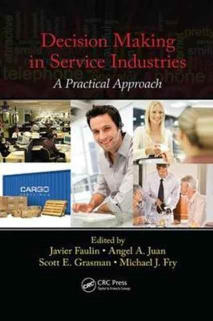 Book cover of: Decision Making in Service Industries. By: Javier Faulin