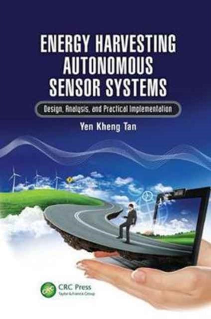 Book cover of: Energy Harvesting Autonomous Sensor Systems. By: Yen Kheng Tan