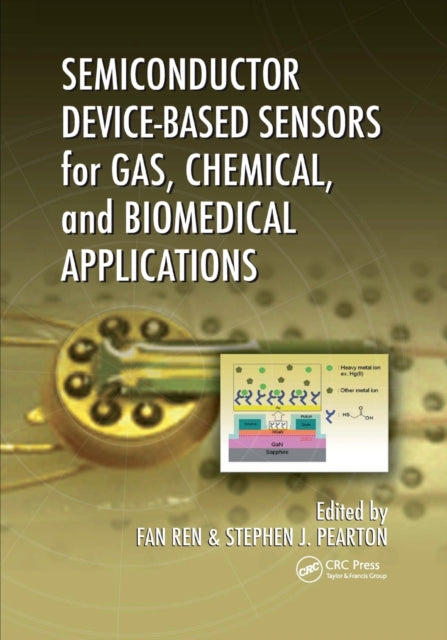 Book cover of: Semiconductor Device-Based Sensors for Gas, Chemical, and Biomedical Applications. By: Fan Ren