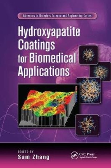 Book cover of: Hydroxyapatite Coatings for Biomedical Applications. By: Sam Zhang
