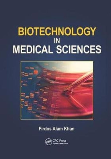 Book cover of: Biotechnology in Medical Sciences. By: Firdos Alam Khan
