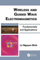 Book cover of: Wireless and Guided Wave Electromagnetics. By: Le Nguyen Binh