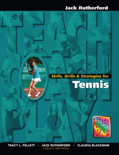 Book cover of: Skills, Drills & Strategies for Tennis. By: Jack Rutherford
