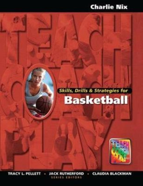 Book cover of: Skills, Drills & Strategies for Basketball. By: Charlie Nix