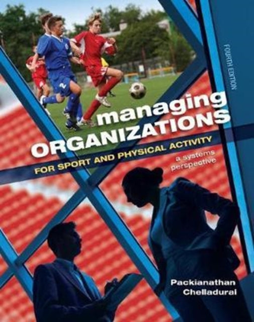 Book cover of: Managing Organizations for Sport and Physical Activity. By: Packianathan Chelladurai