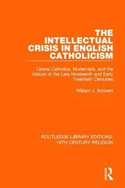 Book cover of: Intellectual Crisis in English Catholicism. By: William J. Schoenl