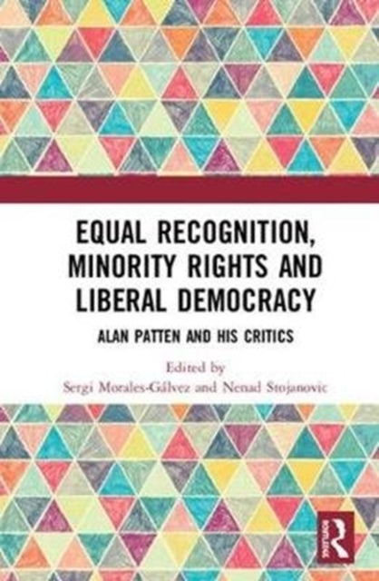 Book cover of: Equal Recognition, Minority Rights and Liberal Democracy. By: Sergi Morales-Gálvez