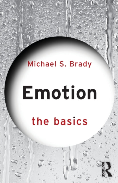 Book cover of: Emotion: The Basics. By: Michael Brady