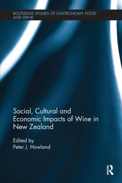 Book cover of: Social, Cultural and Economic Impacts of Wine in New Zealand.. By: Peter J. Howland