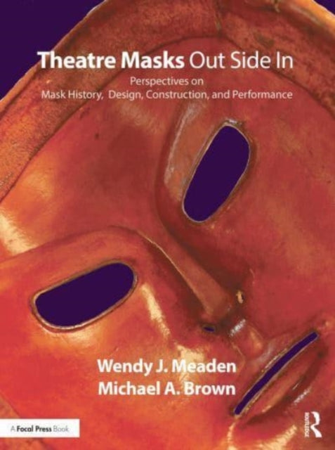 Book cover of: Theatre Masks Out Side In. By: Wendy J. Meaden