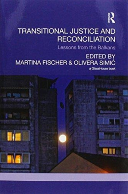 Book cover of: Transitional Justice and Reconciliation. By: Martina Fischer