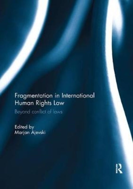 Book cover of: Fragmentation in International Human Rights Law. By: Marjan Ajevski