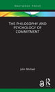 Book cover of: Philosophy and Psychology of Commitment. By: John Michael