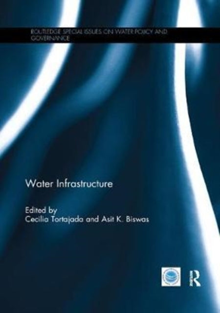 Book cover of: Water Infrastructure. By: Cecilia Tortajada
