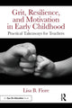 Book cover of: Grit, Resilience, and Motivation in Early Childhood. By: Lisa B. Fiore