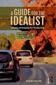 Book cover of: Guide for the Idealist. By: Richard Willson