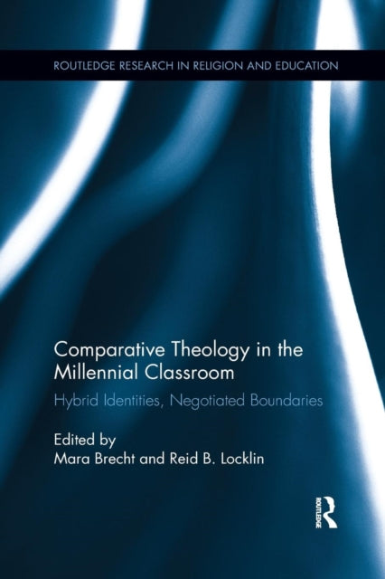 Book cover of: Comparative Theology in the Millennial Classroom. By: Mara Brecht