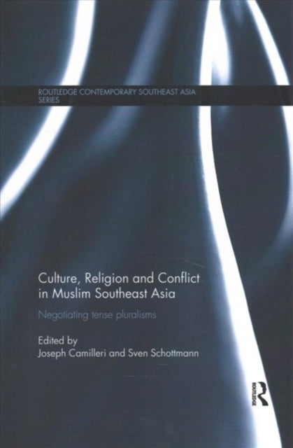 Book cover of: Culture, Religion and Conflict in Muslim Southeast Asia. By: Joseph Camilleri