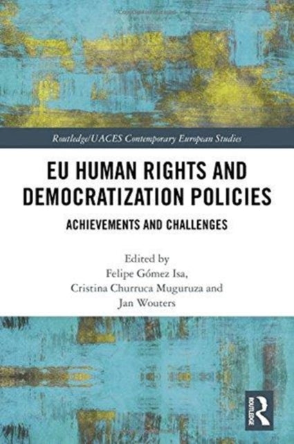 Book cover of: EU Human Rights and Democratization Policies. By: Felipe Gomez ISA