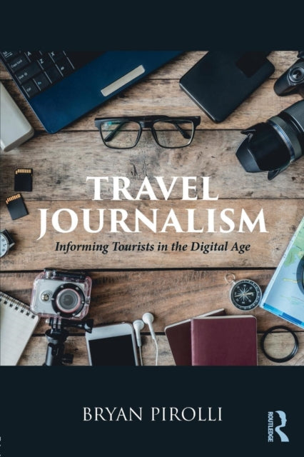 Book cover of: Travel Journalism. By: Bryan Pirolli