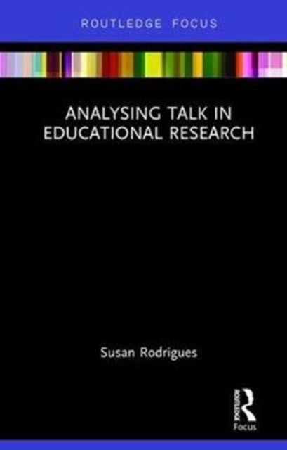 Book cover of: Analysing Talk in Educational Research. By: Susan Rodrigues